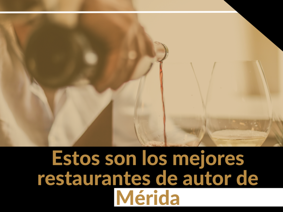 Los mejores restaurantes de autor de Mérida