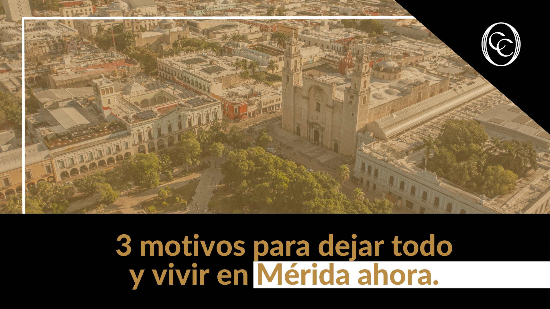 3 motivos para dejar todo y vivir en Mérida ahora.